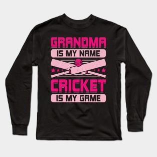 Grandma Is My Name Cricket Is My Game Long Sleeve T-Shirt